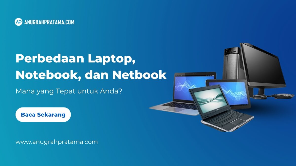 Perbedaan Laptop, Notebook, dan Netbook
