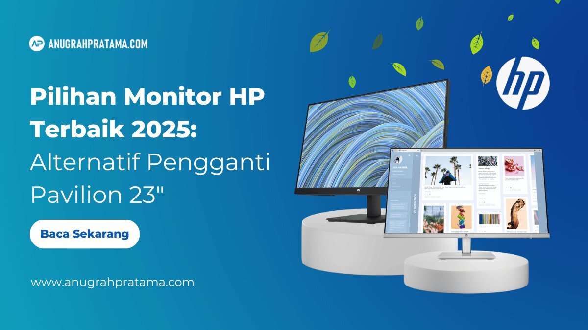 Pilihan Monitor HP Terbaik 2025: Alternatif Pengganti Pavilion 23"