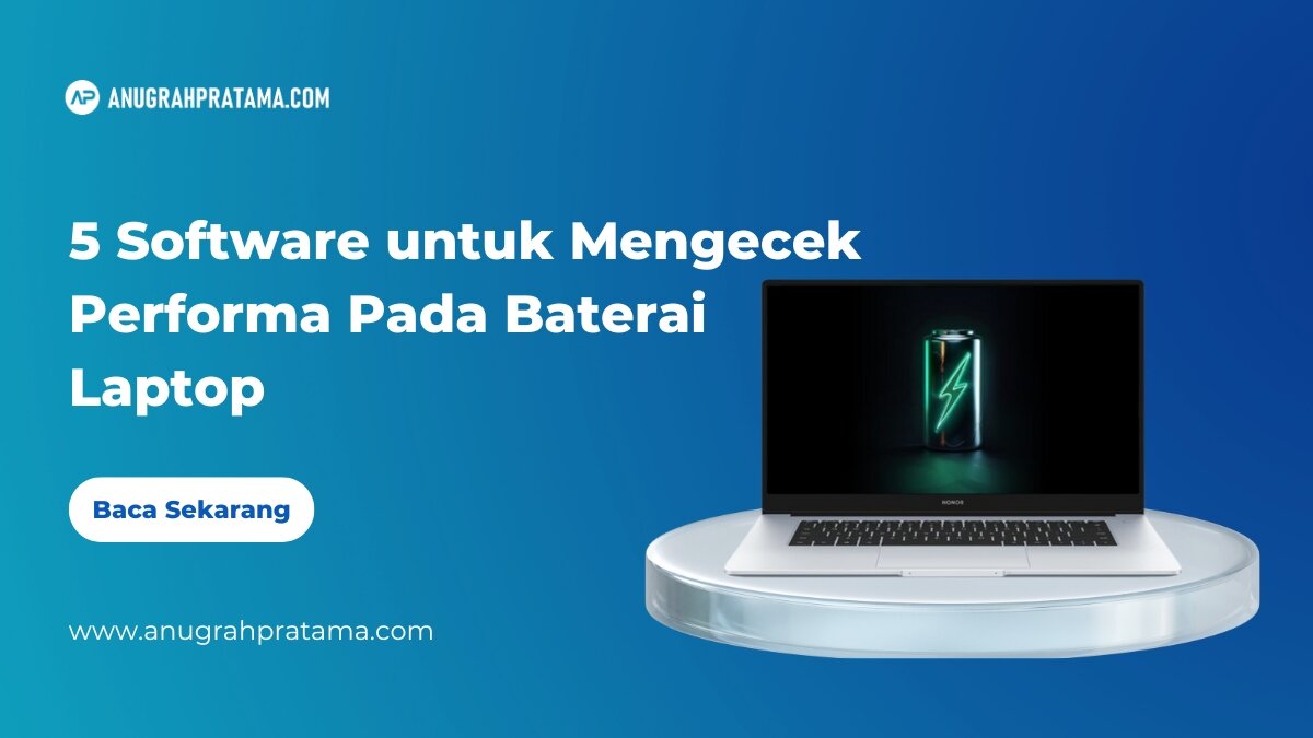 5 Software untuk Mengecek Performa Pada Baterai Laptop