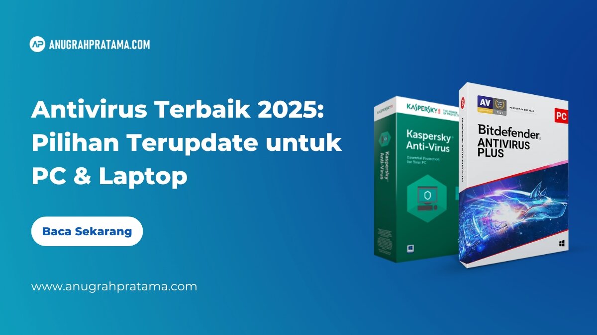 Antivirus Terbaik 2025: Pilihan Terupdate untuk PC & Laptop