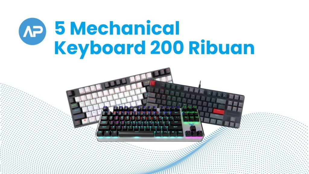 5 Keyboard Mechanical Harga 200 Ribuan - Anugrahpratama.com Blog